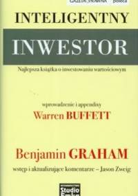 Inteligentny inwestor. Najlepsza książka o inwestowaniu wartościowym - Benjamin Graham