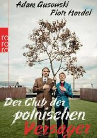 Der Club der polnischen Versager - Adam Gusowski, Piotr Mordel
