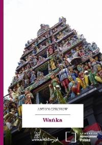 Wańka - Antoni Czechow