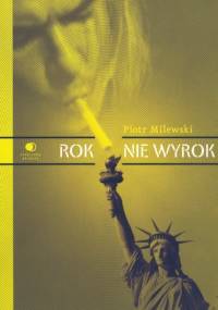 Rok nie wyrok - Piotr Milewski