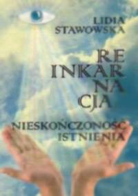 Reinkarnacja. Nieskończoność istnienia - Lidia Stawowska