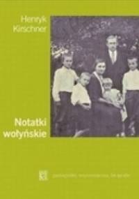 Notatki wołyńskie - Henryk Kirschner