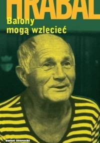 Balony mogą wzlecieć - Bohumil Hrabal