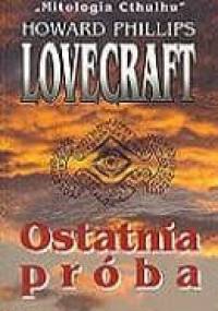 Ostatnia próba - H.P. Lovecraft
