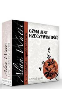 Czym jest rzeczywistość? - Alan Watts