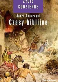 Czasy biblijne - Andre Chouraqui