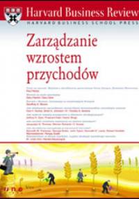Harvard Business Review. Zarządzanie wzrostem przychodów - praca zbiorowa