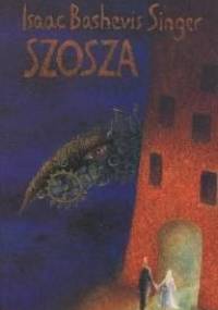 Szosza - Isaac Bashevis Singer