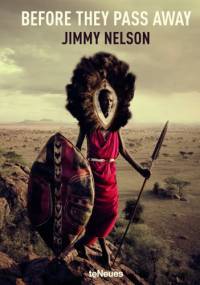 Before They Pass Away - Jimmy Nelson