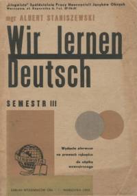 Wir lernen Deutsch. Semestr III - Albert Staniszewski