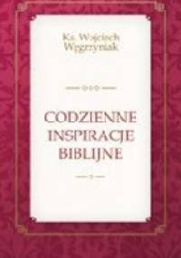 Codzienne inspiracje biblijne - ks. Wojciech Węgrzyniak