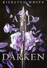 And I Darken - Kiersten White
