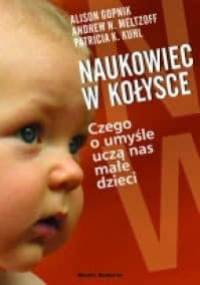 Naukowiec w kołysce. Czego o umyśle uczą nas małe dzieci