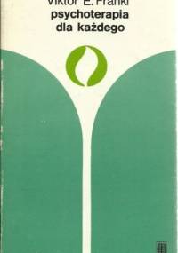 Psychoterapia dla każdego - Viktor E. Frankl