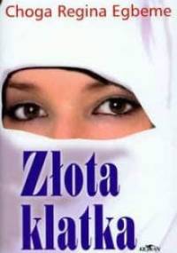 Złota klatka - Choga Regina Egbeme