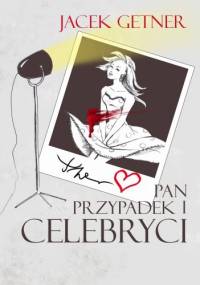 Pan Przypadek i celebryci - Jacek Getner