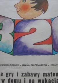 Proste gry i zabawy matematyczne w domu i na wakacjach - Jolanta Makowska