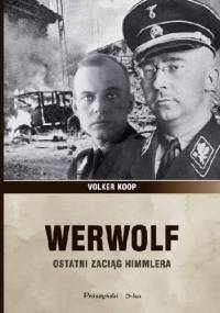 Werwolf. Ostatni zaciąg Himmlera - Volker Koop