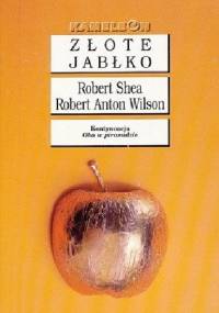 Złote Jabłko - Robert Anton Wilson, Robert Shea