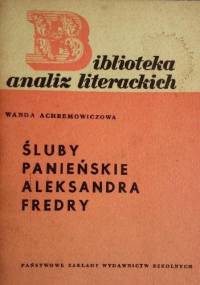 Śluby panieńskie Aleksandra Fredry - Wanda Achremowiczowa