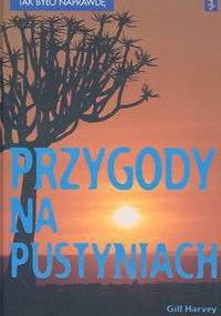 Przygody na pustyniach - Gill Harvey