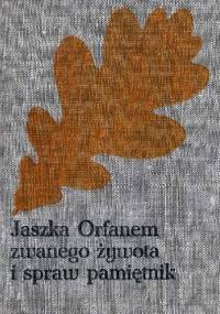 Jaszka Orfanem zwanego, żywota i spraw pamiętnik - Józef Ignacy Kraszewski