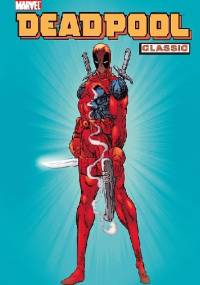 Deadpool Classic, tom 1 - Fabian Nicieza, Rob Liefeld