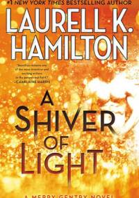 A Shiver of Light - Laurell K. Hamilton