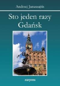 Sto jeden razy Gdańsk - Andrzej Januszajtis