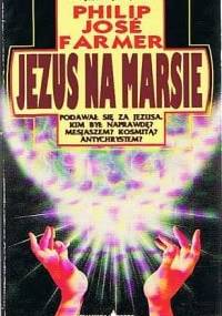 Jezus na Marsie - Philip José Farmer
