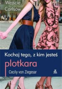 Kochaj tego z kim jesteś - Cecily von Ziegesar