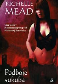 Podboje sukuba - Richelle Mead