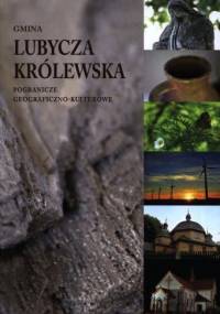 Gmina Lubycza Królewska Pogranicze geograficzno-kulturowe - Mariusz Koper