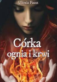 Córka ognia i krwi - Ulexia Faust