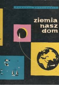 Ziemia, nasz dom - Tadeusz Szczepanik