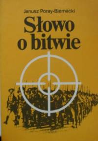 Słowo o bitwie - Janusz Poray-Biernacki