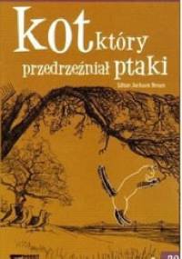 Kot, który przedrzeźniał ptaki - Lilian Jackson Braun