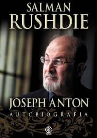Joseph Anton. Autobiografia - Salman Rushdie