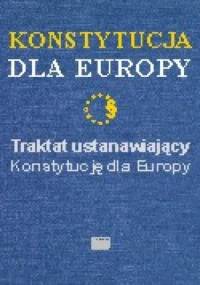 Konstytucja dla Europy Traktat ustanawiający Konstytucję - autor nieznany