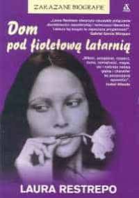 Dom pod fioletową latarnią - Laura Restrepo