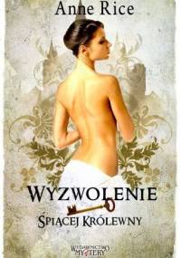 Wyzwolenie Śpiącej Królewny - Anne Rice