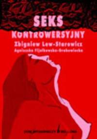 Seks kontrowersyjny - Zbigniew Lew-Starowicz, Agnieszka Fijałkowska-Grabowiecka