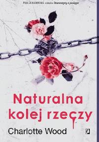 Naturalna kolej rzeczy - Charlotte Wood