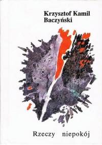 Rzeczy niepokój - Krzysztof Kamil Baczyński