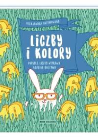 Liczby i kolory. Poprzez liczby wyprawa królika Gustawa - Aleksandra Artymowska