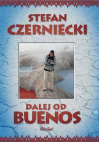 Dalej od Buenos - Stefan Czerniecki