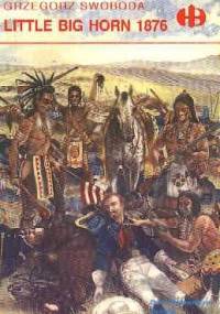 Little Big Horn 1876 - Grzegorz Swoboda