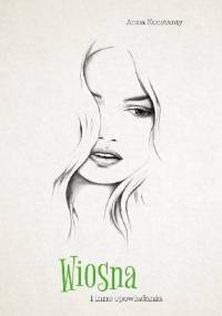 Wiosna i inne opowiadania - Anna Konstanty