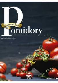 Kuchnia Smakosza. Pomidory. - Cornelia Schinharl