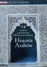 Pomocnik historyczny nr 11/2011; Historia Arabów. 14 wieków cywilizacji, której nie znamy - Redakcja tygodnika Polityka